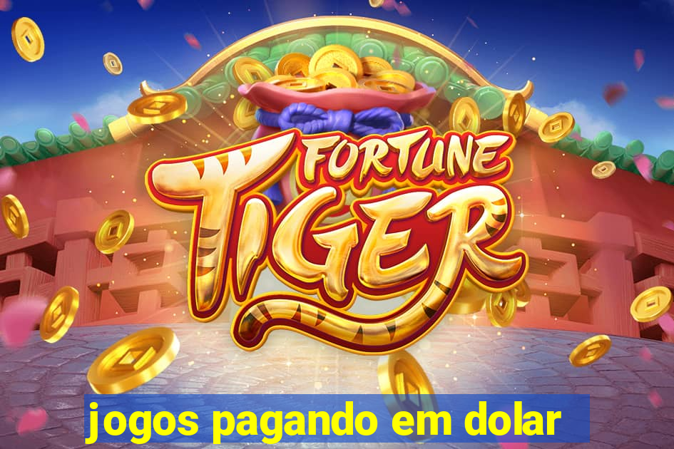 jogos pagando em dolar